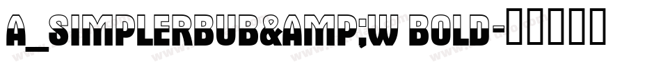 a_SimplerBUB&W Bold字体转换